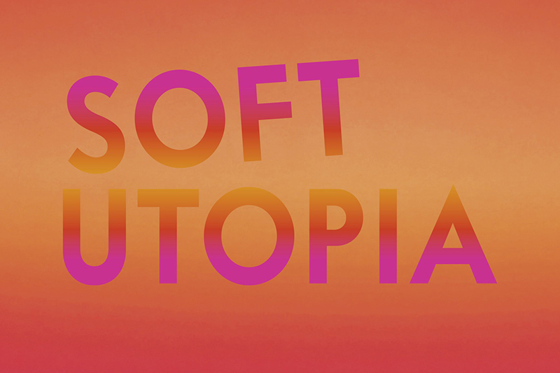 SOFT UTOPIA_q